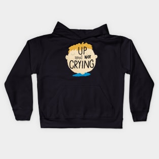 Up and not crying Kids Hoodie